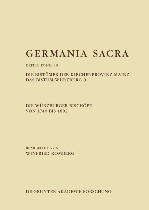 Germania Sacra. Dritte Folge / Die Würzburger Bischöfe von 1746 bis 1802. Die Bistümer der Kirchenprovinz Mainz. Das Bistum Würzburg 9 - Winfried Romberg