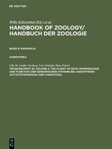 Handbook of Zoology / Handbuch der Zoologie. Mammalia. Chiroptera / Volume 2: The Flight of Bats. Morphologie und Funktion der sensorischen Systeme bei Chiropteren Aktivitätsperiodik der Chiroptera - Ulla M. Lindhe Norberg, Uwe Schmidt, Hans Erkert