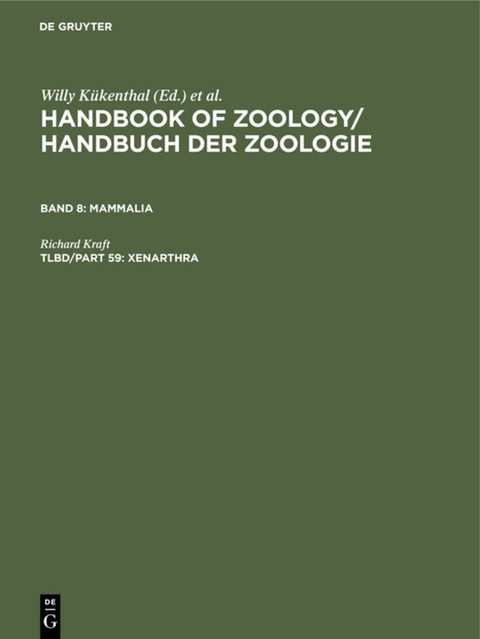 Handbook of Zoology / Handbuch der Zoologie. Mammalia / Xenarthra - Richard Kraft
