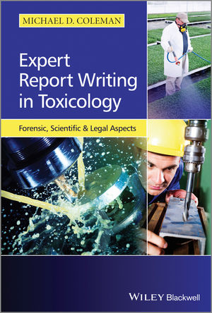 Expert Report Writing in Toxicology -  Michael D. Coleman