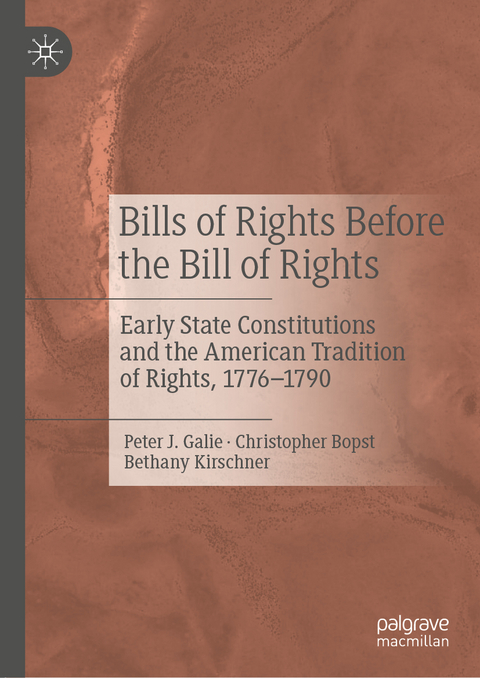 Bills of Rights Before the Bill of Rights - Peter J. Galie, Christopher Bopst, Bethany Kirschner