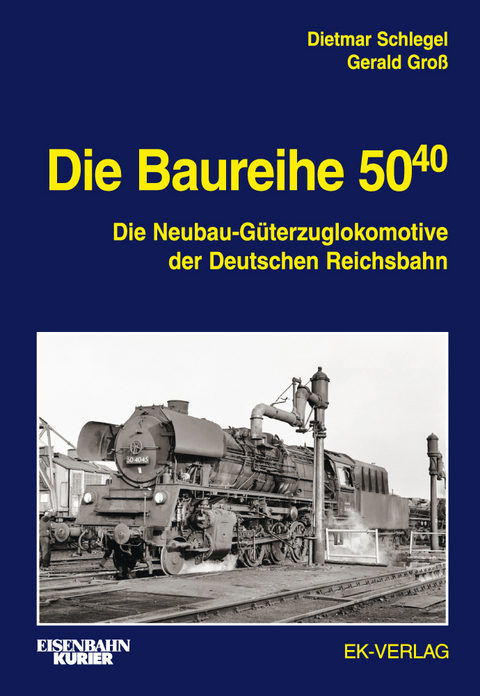 Die Baureihe 50.40 - Dietmar Schlegel, Gerald Groß