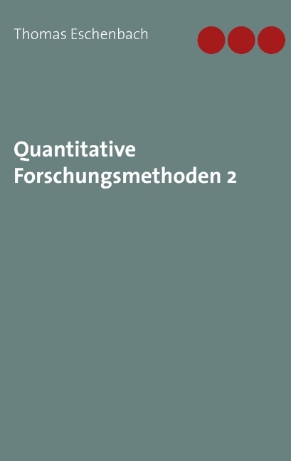 Quantitative Forschungsmethoden 2 - Thomas Eschenbach