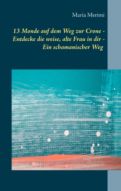 13 Monde auf dem Weg zur Crone - Maria Merimi