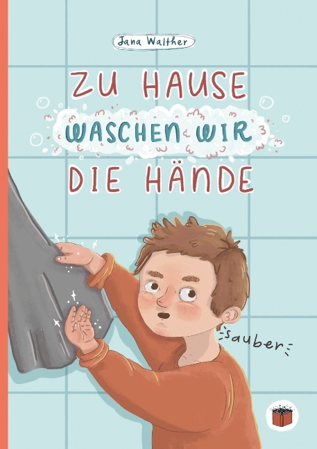 Zu Hause waschen wir die Hände - Jana Walther