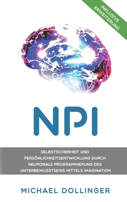 NPI - Neuronale Programmierung durch Imagination - Michael Dollinger