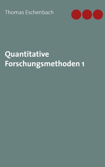 Quantitative Forschungsmethoden 1 - Thomas Eschenbach