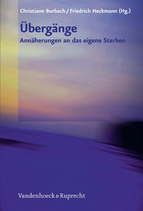 Übergänge – Annäherungen an das eigene Sterben - 