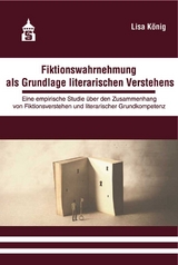 Fiktionswahrnehmung als Grundlage literarischen Verstehens - Lisa König