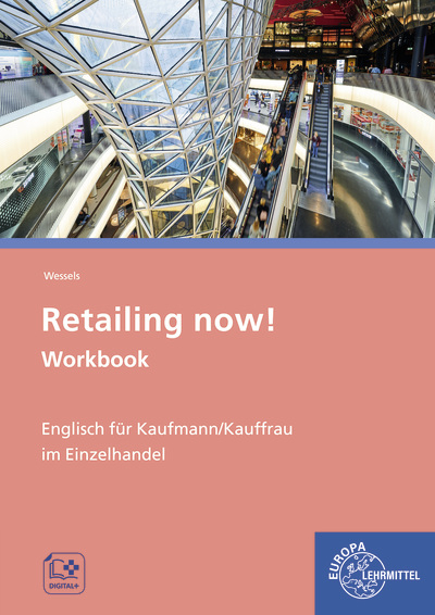 Retailing now! Workbook - Dieter Wessels, Claudia Meißner