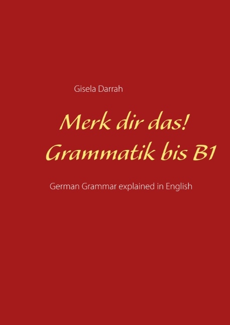 Merk dir das! Grammatik bis B1 - Gisela Darrah