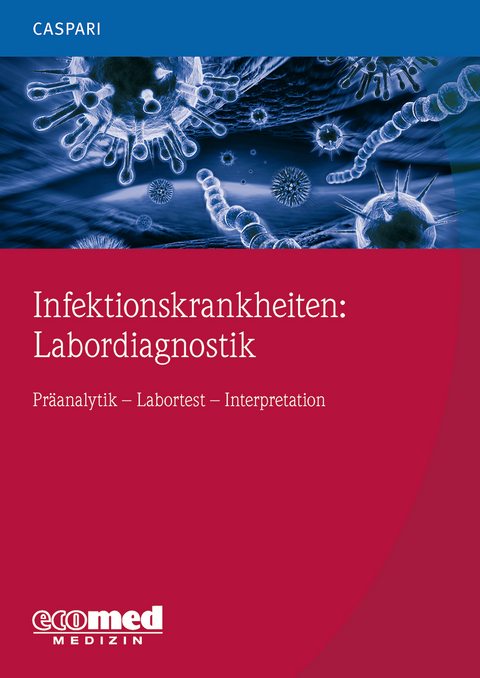 Infektionskrankheiten: Labordiagnostik Teil 1 - Gregor Caspari