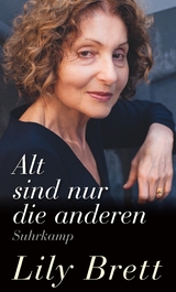 Alt sind nur die anderen - Lily Brett