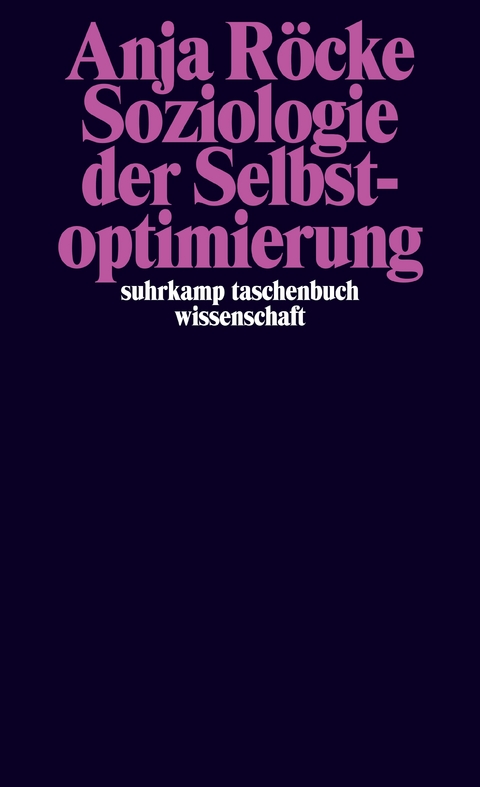 Soziologie der Selbstoptimierung - Anja Röcke