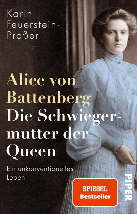 Alice von Battenberg – Die Schwiegermutter der Queen - Karin Feuerstein-Praßer