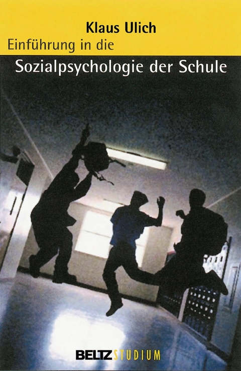 Einführung in die Sozialpsychologie der Schule -  Klaus Ulich