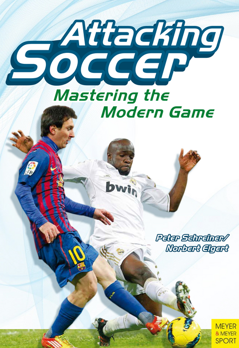 Attacking Soccer - Peter Schreiner, Norbert Elgert