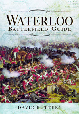 Waterloo Battlefield Guide -  David Buttery