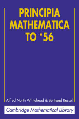 Principia Mathematica to *56 -  Bertrand Russell,  Alfred North Whitehead