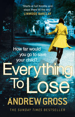 Everything to Lose -  Andrew Gross