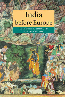 India before Europe -  Catherine B. Asher,  Cynthia Talbot