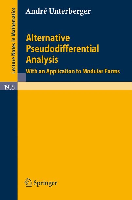 Alternative Pseudodifferential Analysis - André Unterberger