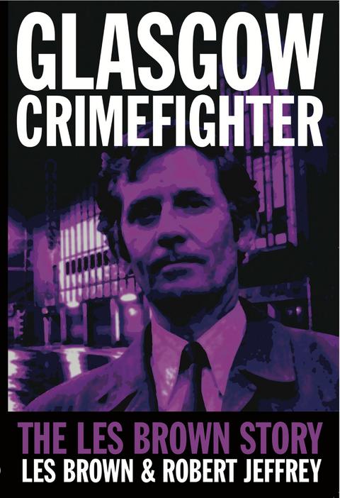Glasgow Crimefighter - Les Brown, Robert Jeffrey