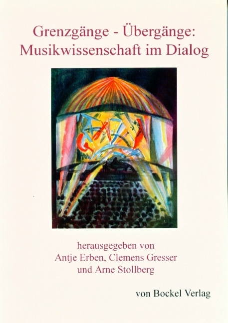 Grenzgänge - Übergänge: Musikwissenschaft im Dialog - 