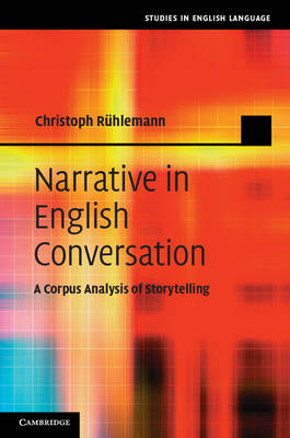 Narrative in English Conversation -  Christoph Ruhlemann