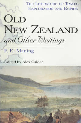 Old New Zealand and Other Writings -  F.E. Maning