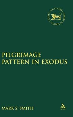 The Pilgrimage Pattern in Exodus -  Mark S. Smith