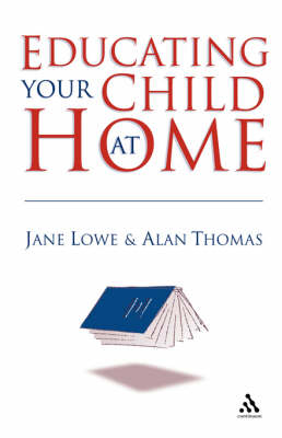 Educating Your Child at Home -  Thomas Alan Thomas,  Lowe Jane Lowe