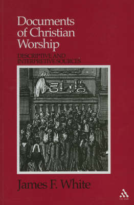 Documents of Christian Worship -  James F. White