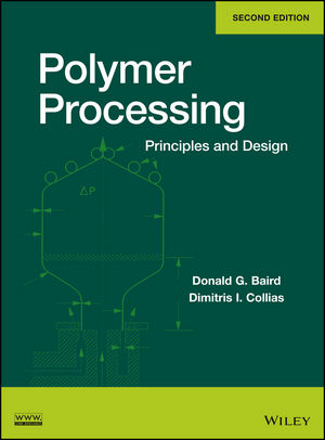 Polymer Processing -  Donald G. Baird,  Dimitris I. Collias