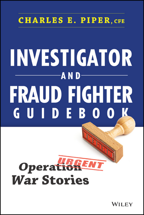 Investigator and Fraud Fighter Guidebook - Charles E. Piper