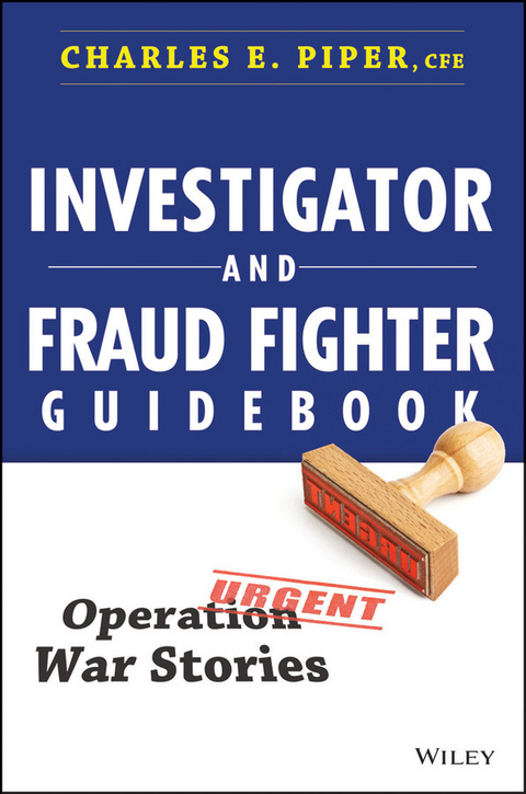 Investigator and Fraud Fighter Guidebook - Charles E. Piper