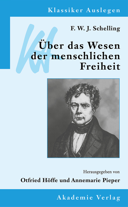 F. W. J. Schelling: Über das Wesen der menschlichen Freiheit - 