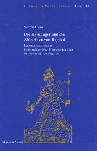 Die Karolinger und die Abbasiden von Bagdad - Wolfram Drews