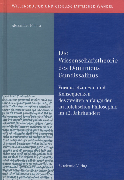 Die Wissenschaftstheorie des Dominicus Gundissalinus -  Alexander Fidora