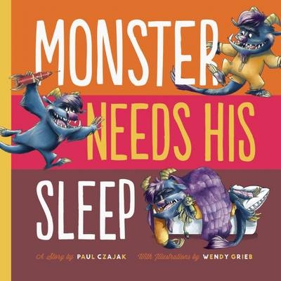 Monster Needs His Sleep -  Paul Czajak