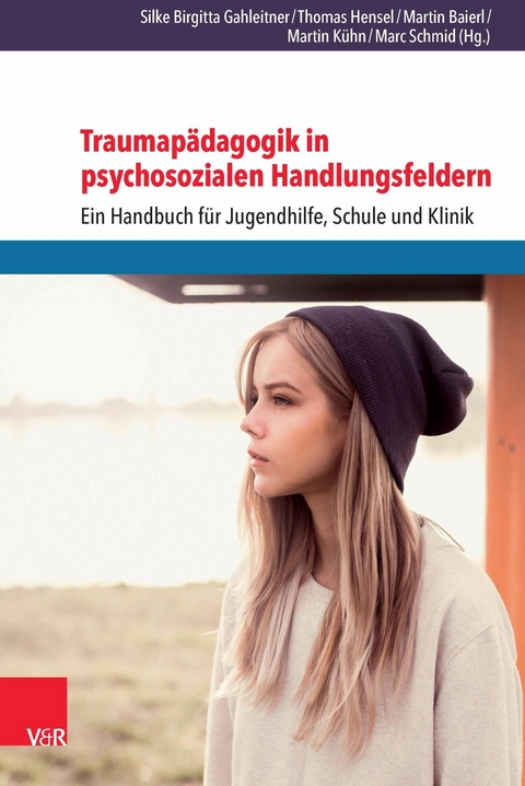 Traumapädagogik in psychosozialen Handlungsfeldern -  Thomas Hensel,  Martin Baierl,  Martin Kühn,  Marc Schmid