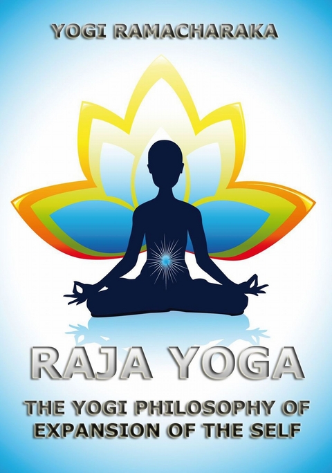 Raja Yoga - Yogi Ramacharaka, William Walker Atkinson