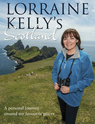 Lorraine Kelly's Scotland -  Lorraine Kelly