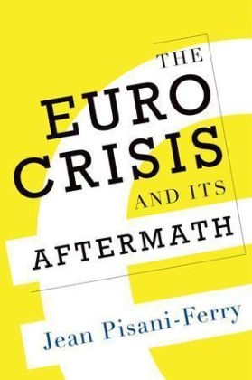 Euro Crisis and Its Aftermath -  Jean Pisani-Ferry