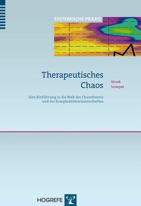 Therapeutisches Chaos - Guido Strunk, Günter Schiepek
