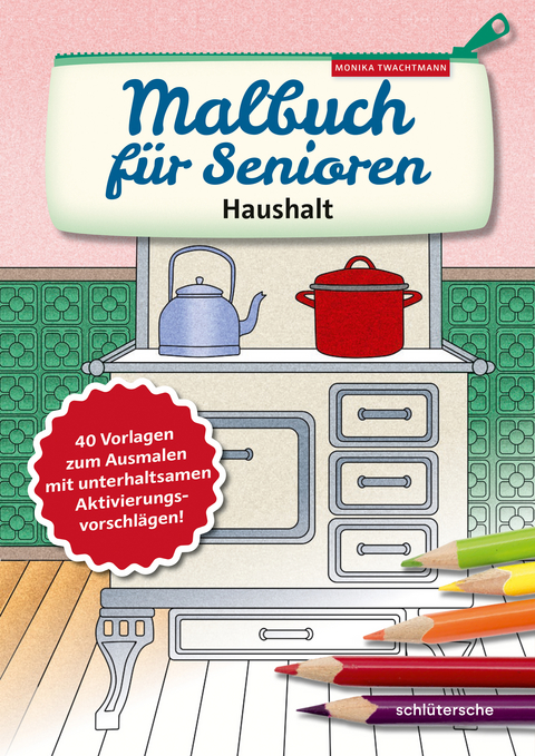 Malbuch für Senioren. Haushalt - Monika Twachtmann