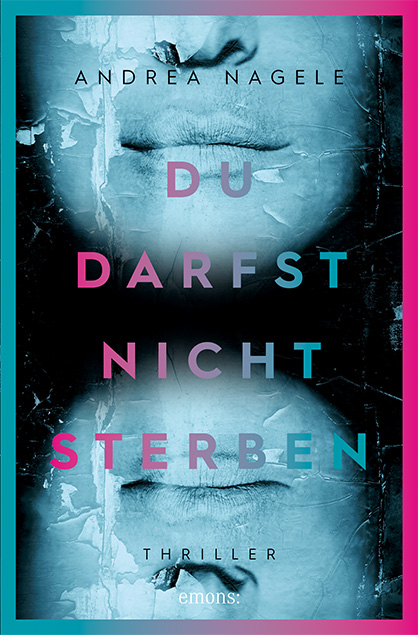 Du darfst nicht sterben - Andrea Nagele