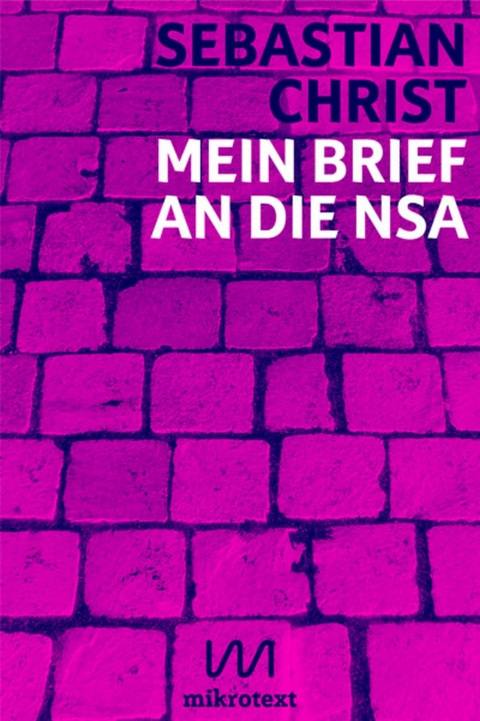 Mein Brief an die NSA - Sebastian Christ