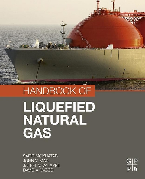 Handbook of Liquefied Natural Gas -  John Y. Mak,  Saeid Mokhatab,  Jaleel V. Valappil,  David A. Wood