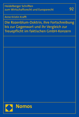 Die Rozenblum-Doktrin, ihre Fortschreibung bis zur Gegenwart und ihr Vergleich zur Treuepflicht im faktischen GmbH-Konzern - Anne Kristin Krafft